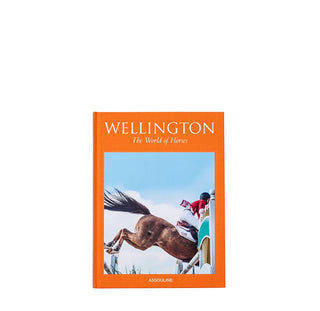 WELLINGTON: THE WORLD OF HORSES